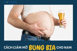Cách giảm mỡ bụng bia cho nam – Áp dụng đúng cách, mỡ bụng bốc hơi, cơ múi lỗ rõ sau 1 tháng